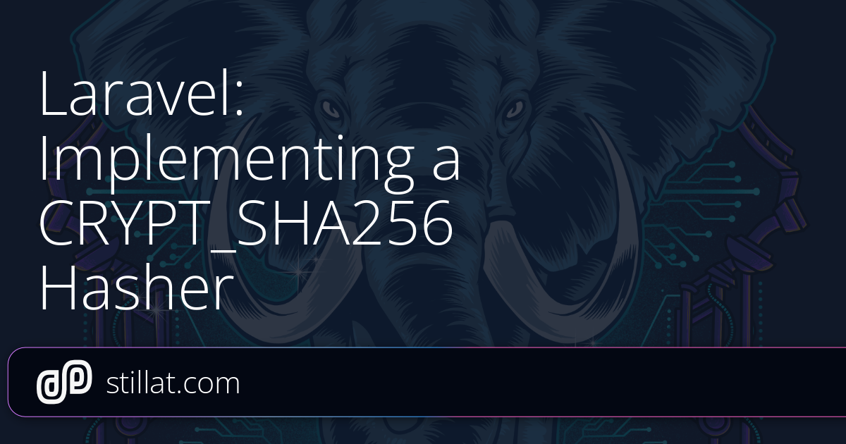 Laravel: Implementing a CRYPT_SHA256 Hasher » Stillat